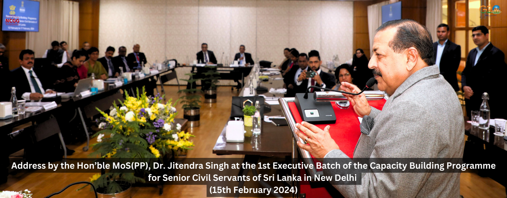 Address by the Hon’ble MoS(PP), Dr. Jitendra Singh at the 1st Executive Batch of the Capacity Building Programme for Senior Civil Servants of Sri Lanka in New Delhi (12th - 17th February 2024)